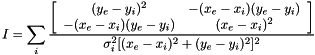 \[ I=\sum_i \frac{\left[ \begin{array}{cc} (y_e-y_i)^2&-(x_e-x_i)(y_e-y_i)\\ -(x_e-x_i)(y_e-y_i)&(x_e-x_i)^2 \end{array} \right]}{\sigma_i^2[(x_e-x_i)^2+(y_e-y_i)^2]^2} \]